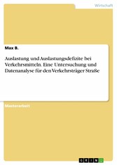 Auslastung und Auslastungsdefizite bei Verkehrsmitteln. Eine Untersuchung und Datenanalyse für den Verkehrsträger Straße