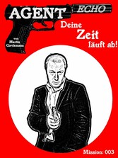 AGENT ECHO - Deine Zeit läuft ab!