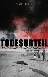 Das Todesurteil: Die Geschichte meines Prozesses