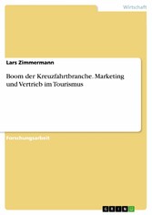 Boom der Kreuzfahrtbranche. Marketing und Vertrieb im Tourismus