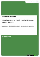 Minnekonzepte in Ulrich von Zatzikhovens Roman 'Lanzelet'