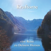 Kraftorte - eine Reise zu Deinem Herzen