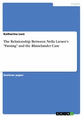 The Relationship Between Nella Larsen's 'Passing' and the Rhinelander Case