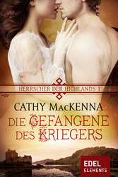 Herrscher der Highlands - Die Gefangene des Kriegers