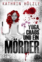 Yoga, Chaos und ein Mörder