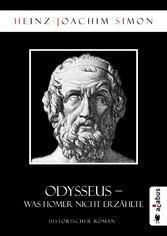 Odysseus. Was Homer nicht erzählte