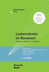 Lastannahmen im Bauwesen - Grundlagen, Erläuterungen, Praxisbeispiele