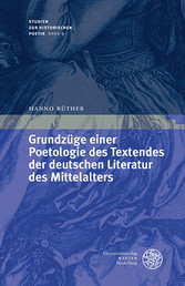 Grundzüge einer Poetologie des Textendes der deutschen Literatur des Mittelalters