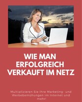 Wie man erfolgreich verkauft im Netz