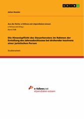 Die Hinweispflicht des Steuerberaters im Rahmen der Erstellung des Jahresabschlusses bei drohender Insolvenz einer juristischen Person