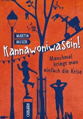 Kannawoniwasein 3: Kannawoniwasein! Manchmal kriegt man einfach die Krise