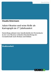 Adam Olearius und seine Rolle als Kartograph im 17. Jahrhundert