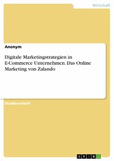 Digitale Marketingstrategien in E-Commerce Unternehmen. Das Online Marketing von Zalando