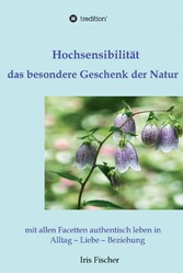 Hochsensibilität - das besondere Geschenk der Natur