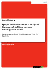 Spiegelt die dienstliche Beurteilung die Eignung und fachliche Leistung realitätsgerecht wider?