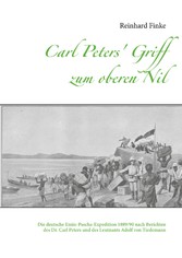 Carl Peters&apos; Griff zum oberen Nil