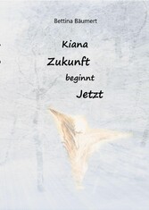 Kiana - Zukunft beginnt jetzt