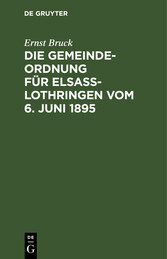 Die Gemeindeordnung für Elsaß-Lothringen vom 6. Juni 1895