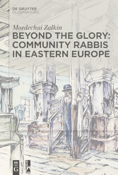 Beyond the Glory: Community Rabbis in Eastern Europe