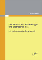 Der Einsatz von Windenergie und Elektromobilität: Schritte in eine positive Energiezukunft