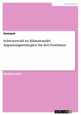 Schwarzwald im Klimawandel. Anpassungsstrategien für den Tourismus