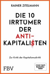 Die 10 Irrtümer der Antikapitalisten