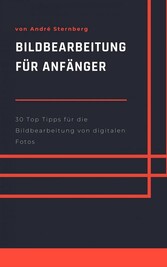 Bildbearbeitung für Anfänger