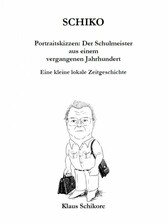 SCHIKO - Portraitskizzen: Der Schulmeister aus einem vergangenen Jahrhundert