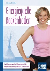 Energiequelle Beckenboden. Kompakt-Ratgeber