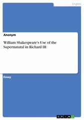 William Shakespeare's Use of the Supernatural in Richard III