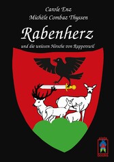 Rabenherz und die weissen Hirsche von Rapperswil