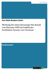 Werbung für einen Kreuzzug? Das Konzil von Piacenza 1095 im Vorfeld der berühmten Synode von Clermont