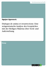 Dialogus de anima et resurrectione. Eine zeitgenössische Analyse des Gespräches mit der Heiligen Makrina über Seele und Auferstehung