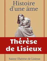 Histoire d&apos;une âme : La Bienheureuse Thérèse