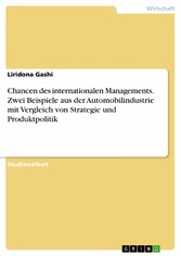 Chancen des internationalen Managements. Zwei Beispiele aus der Automobilindustrie mit Vergleich von Strategie und Produktpolitik