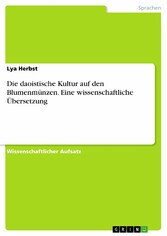 Die daoistische Kultur auf den Blumenmünzen. Eine wissenschaftliche Übersetzung