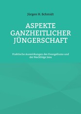 Aspekte ganzheitlicher Jüngerschaft