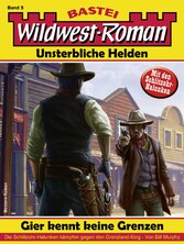 Wildwest-Roman - Unsterbliche Helden 5