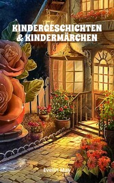 KINDERGESCHICHTEN & KINDERMÄRCHEN Kurze Gute Nacht Geschichten und Vorlesegeschichten für Kinder zum Einschlafen