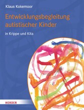 Entwicklungsbegleitung autistischer Kinder in Krippe und Kita