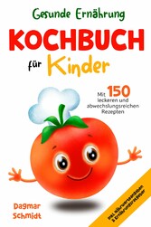 Gesunde Ernährung - Kochbuch für Kinder