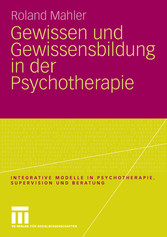 Gewissen und Gewissensbildung in der Psychotherapie