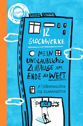 12 Stockwerke. Mein unglaubliches Zuhause am Ende der Welt