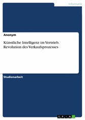 Künstliche Intelligenz im Vertrieb. Revolution des Verkaufsprozesses