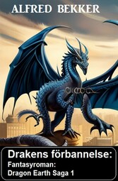 Drakens förbannelse: Fantasyroman: Dragon Earth Saga 1