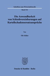 Die Anwendbarkeit von Schiedsvereinbarungen auf Kartellschadensersatzansprüche.