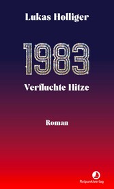 1983. Verfluchte Hitze