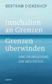 Innehalten an Grenzen - Grenzen überwinden