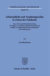 Arbeitspflicht und Vergütungsrisiko in Zeiten der Pandemie.