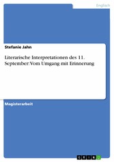 Literarische Interpretationen des 11. September: Vom Umgang mit Erinnerung